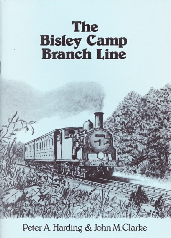 The Bisley Camp Branch Line by Peter Harding and John Clarke