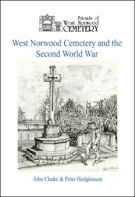 West Norwood Cemetery and the Second World War by Peter Hodgkinson and John Clarke