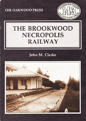 The Brookwood Necropolis Railway (first edition)  by John Clarke