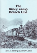 The Bisley Camp Branch Line by John Clarke and Peter Harding
