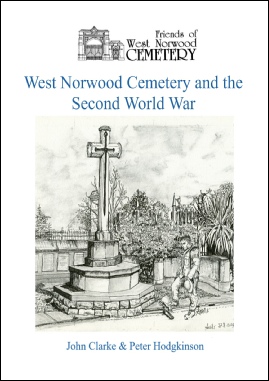 West Norwood Cemetery and the Second World War by Peter Hodgkinson and John Clarke
