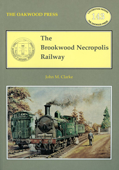 Brookwood Necropolis Railway 4th edition John Clarke