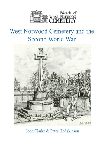 West Norwood Cemetery and the Second World War by Peter Hodgkinson and John Clarke