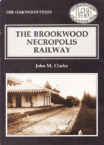 The Brookwood Necropolis Railway (first edition)  by John Clarke