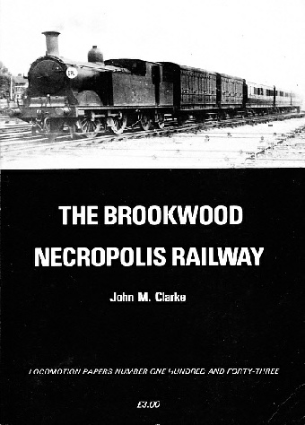 The Brookwood Necropolis Railway (first edition)  by John Clarke